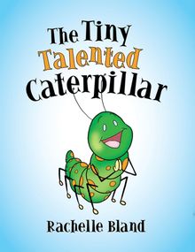 Tiny Talented Caterpillar