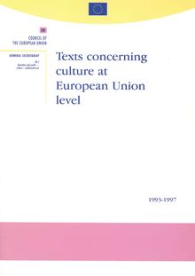 Texts concerning culture at European Union level 1993-97