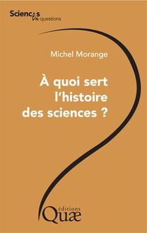 A quoi sert l histoire des sciences ?