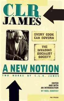 New Notion: Two Works by C.L.R. James, A