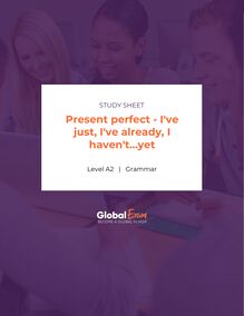 Present perfect - I've just, I've already, I haven't…yet