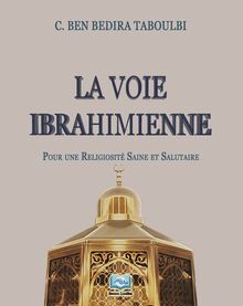 La Voie Ibrahimienne : Pour une Religiosité Saine et Salutaire