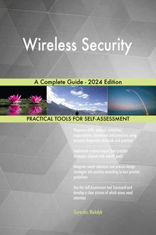 Wireless Security A Complete Guide - 2024 Edition