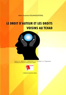 Le droit d’auteur et les droits voisins au Tchad