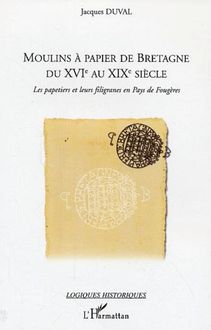 Moulins à papier de Bretagne du XVI° au XIX° siècle