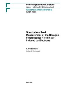 Spectral resolved measurement of the nitrogen fluorescence yield in air induced by electrons [Elektronische Ressource] / Forschungszentrum Karlsruhe GmbH, Karlsruhe. Tilo Waldenmaier