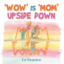 ‘Wow’ Is ‘Mom’ Upside Down