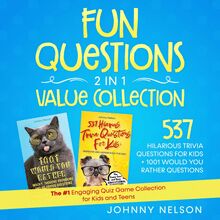 Fun Questions 2 in 1 Value Collection: 537 Hilarious Trivia Questions for Kids + 1001 Would You Rather Questions