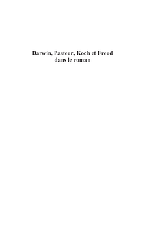 Darwin, Pasteur, Koch et Freud dans le roman