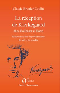 La réception de Kierkegaard chez Balthasar et Barth