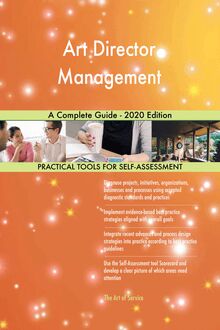 Art Director Management A Complete Guide - 2020 Edition