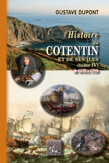 Histoire du Cotentin et de ses îles (Tome 4 : de 1610 à 1789)