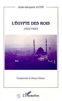L Egypte des rois 1922-1953