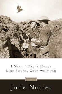 I Wish I Had a Heart Like Yours, Walt Whitman