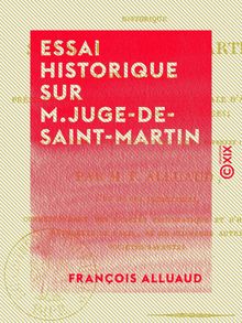 Essai historique sur M. Juge-de-Saint-Martin - Ancien magistrat