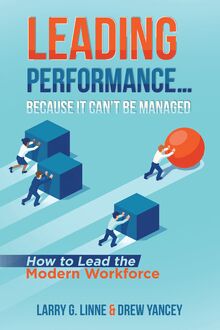 Leading Performance… Because It Can’t Be Managed