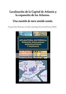 Georgeos Díaz: Localización de la Capital de Atlantis y la expansión de los Atlantes. Una cuestión de mero sentido común.