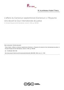 L'affaire du Cameroun septentrional (Cameroun c./ Royaume Uni) devant la Cour internationale de justice - article ; n°1 ; vol.9, pg 358-360