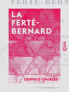 La Ferté-Bernard - Son histoire et ses monuments