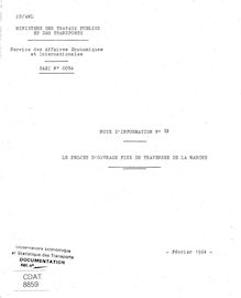 Le projet d ouvrage fixe de traversée de la Manche - Note d information n°19 - février 1964 - 10 p.