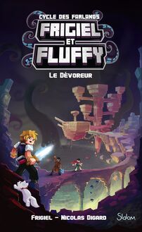 Frigiel et Fluffy, Le Cycle des Farlands (T2) : Le Dévoreur- Lecture roman jeunesse aventures Minecraft - Dès 8 ans