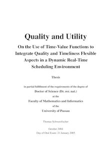 Quality and utility [Elektronische Ressource] : on the use of time-value functions to integrate quality and timeliness flexible aspects in a dynamic real-time scheduling environment / Thomas Schwarzfischer