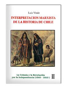 INTERPRETACION MARXISTA DE LA HISTORIA DE CHILE