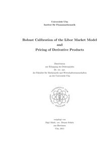 Robust calibration of the Libor market model and pricing of derivative products [Elektronische Ressource] / Dennis Schätz