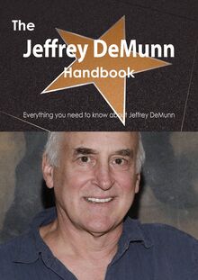 The Jeffrey DeMunn Handbook - Everything you need to know about Jeffrey DeMunn