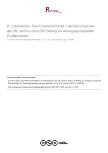 D. Schumacher, Das Rheinische Recht in der Gerichtspraxis des 19. Jahrhun-derts. Ein Beitrag zur Auslegung rezipierter Rechtsnormen - note biblio ; n°2 ; vol.22, pg 438-439