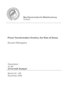 Phase transformation kinetics [Elektronische Ressource] : the role of stress / vorgelegt von Goutam Mohapatra