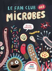 Fan club des microbes Le fan club des microbes