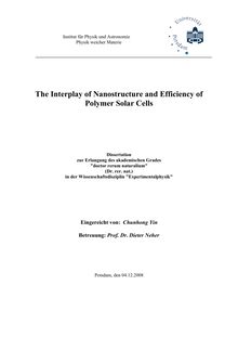 The interplay of nanostructure and efficiency of polymer solar cells [Elektronische Ressource] / eingereicht von: Chunhong Yin