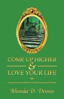 Come Up Higher & Love Your Life