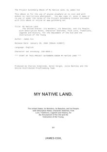 My Native Land - The United States: its Wonders, its Beauties, and its People; - with Descriptive Notes, Character Sketches, Folk Lore, Traditions, - Legends and History, for the Amusement of the Old and the - Instruction of the Young