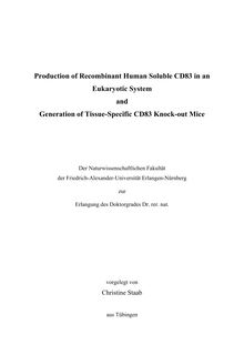 Production of Recombinant Human Soluble CD83 in an Eukaryotic System and Generation of Tissue-Specific CD83 Knock-out Mice [Elektronische Ressource] / Christine Staab. Betreuer: Lars Nitschke
