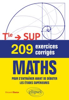 209 exercices corrigés de Maths - Terminale —> SUP : Pour s'entraîner avant de débuter les études supérieures