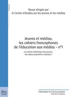 Jeunes et médias - Les Cahiers francophones de l éducation aux médias- n°1