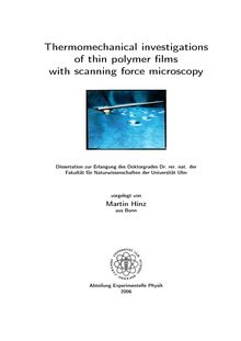 Thermomechanical investigations of thin polymer films with scanning force microscopy [Elektronische Ressource] / vorgelegt von Martin Hinz
