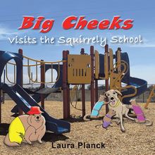 Big Cheeks Visits the Squirrely School