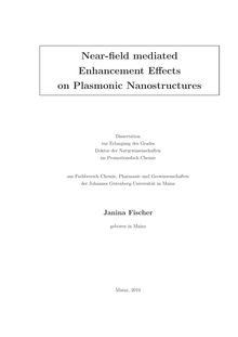 Near-field mediated enhancement effects on plasmonic nanostructures [Elektronische Ressource] / Janina Fischer