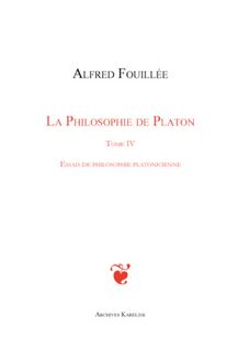 PHILOSOPHIE DE PLATON (TOME IV)