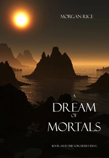A Dream of Mortals (Book #15 in the Sorcerer s Ring)