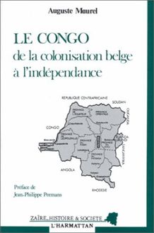 Le Congo de la colonisation belge à l indépendance