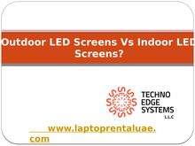 How are Outdoor LED Screens different from the Indoor LED Screens