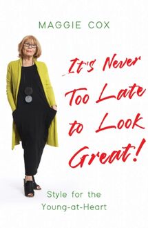 It s Never Too Late to Look Great!