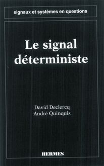 Le signal déterministe (coll. Signaux et systèmes en questions)