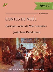 Contes de Noël, quelques contes de Noël canadiens - Tome 2