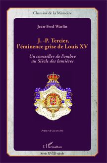 J.-P. Tercier, l éminence grise de Louis XV