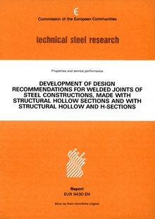 Development of design recommendations for welded joints of steel constructions, made with structural hollow sections and with structural hollow and H-sections